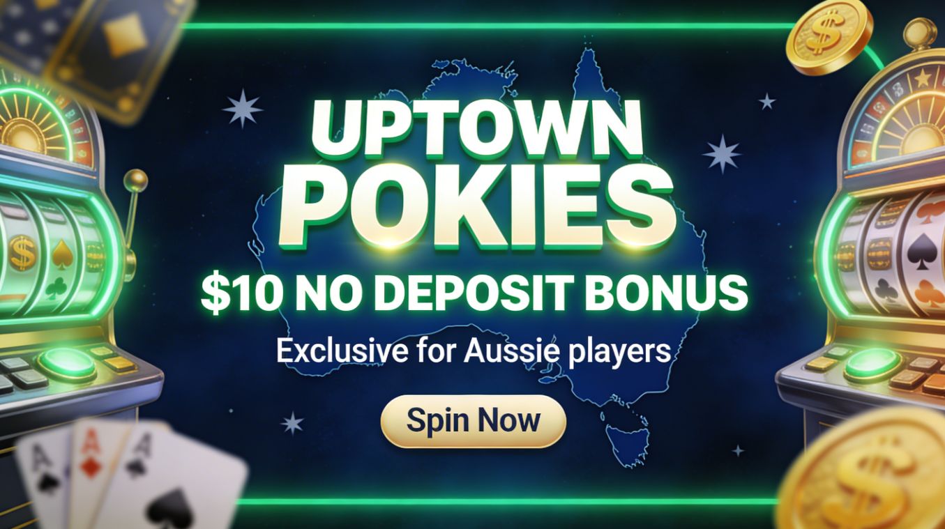 Uptown Pokies no deposit bonus for Australian players featuring $10 free bonus with no deposit required, highlighting risk-free pokies gameplay and new player offer
